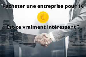 Racheter une entreprise pour 1 euro