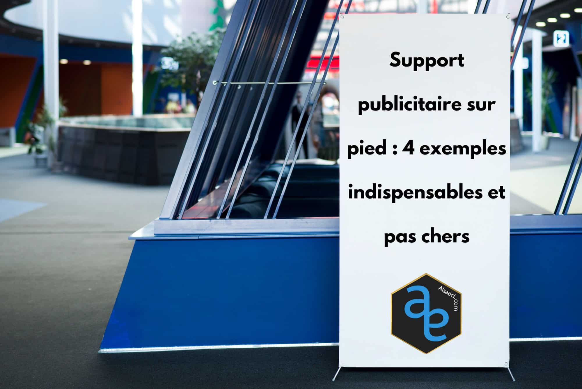 Support publicitaire sur pied : 4 formats indispensables et pas chers